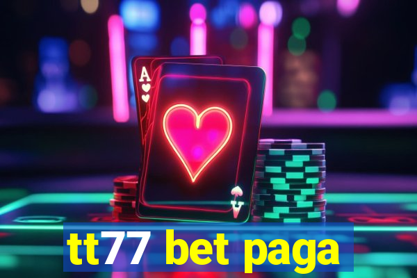 tt77 bet paga